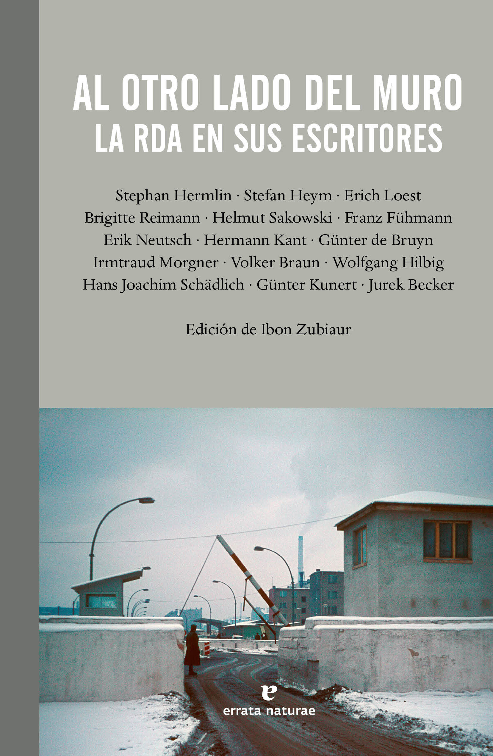 AL OTRO LADO DEL MURO. LA RDA EN SUS ESCRITORES