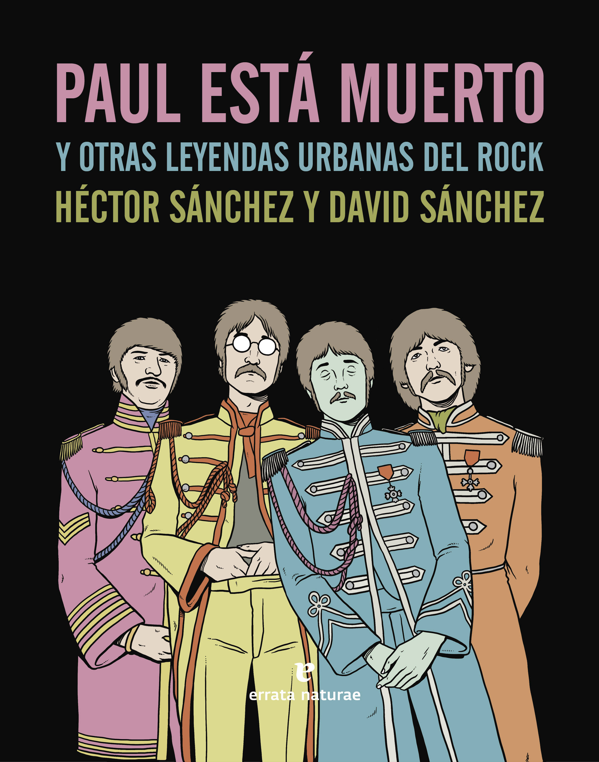 PAUL ESTÁ MUERTO Y OTRAS LEYENDAS URBANAS DEL ROCK. 