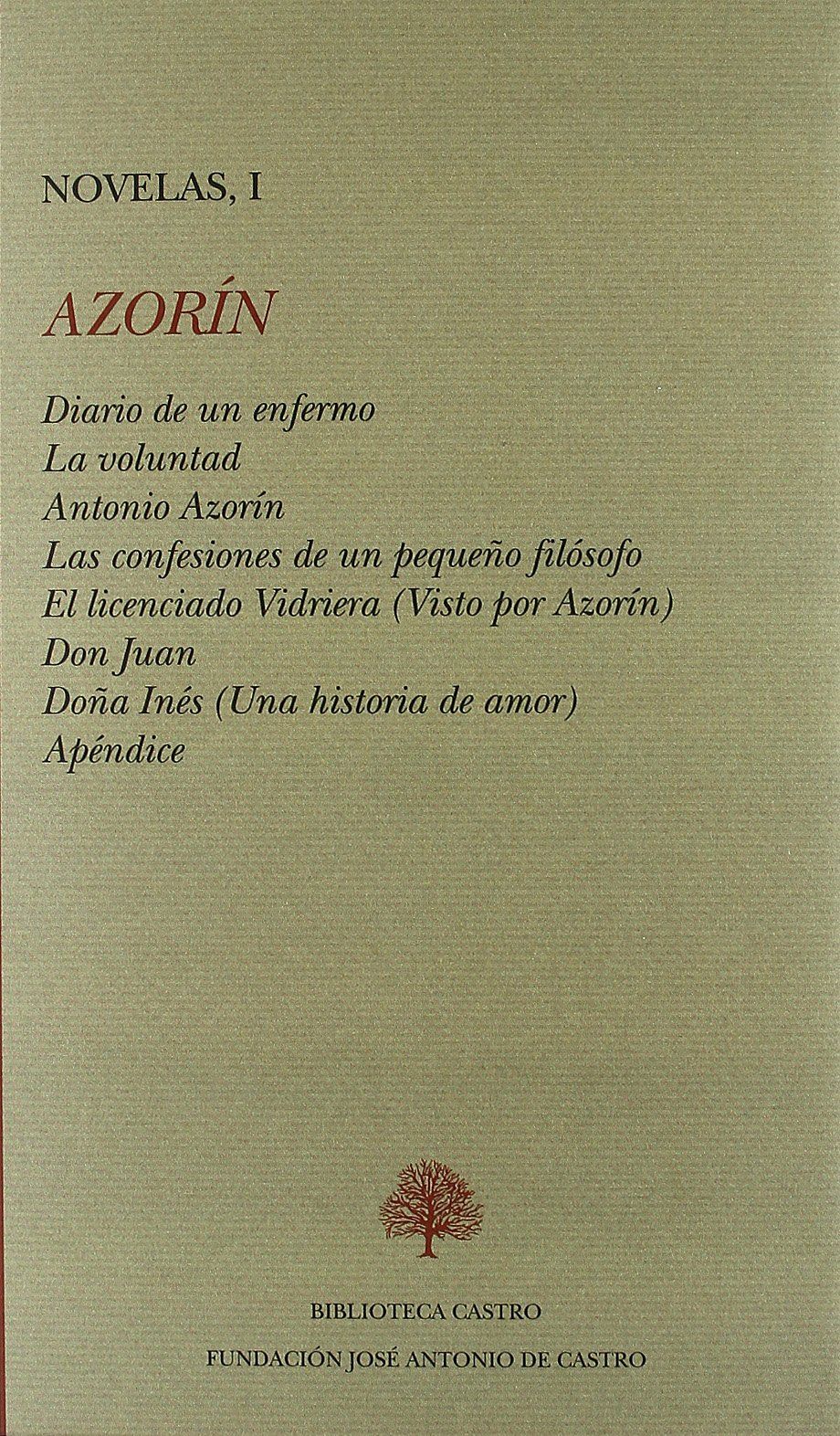 DIARIO DE UN ENFERMO ; LA VOLUNTAD ; ANTONIO AZORÍN ; LAS CONFESIONES DE UN PEQUEÑO FILÓSOFO ; EL LICENCIADO VIDRIERA ; DOÑA INÉS ; DON JUAN ; APÉNDICE. 