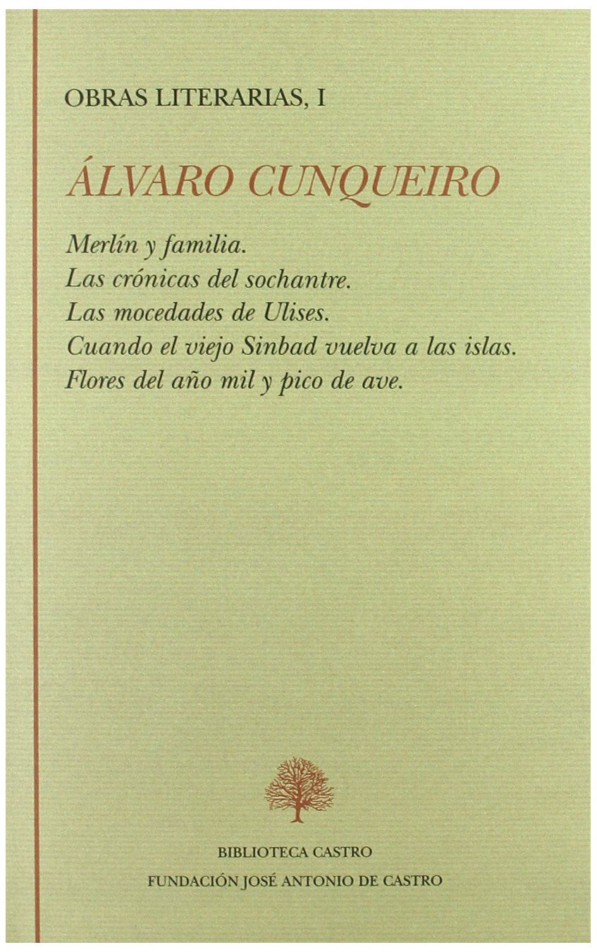 MERLÍN Y FAMILIA ; LAS CRÓNICAS DEL SOCHANTRE ; LAS MOCEDADES DE ULISES ; CUANDO EL VIEJO SINBAD VUELVA A LAS ISLAS ; FLORES DEL AÑO MIL Y PICO DE AVE