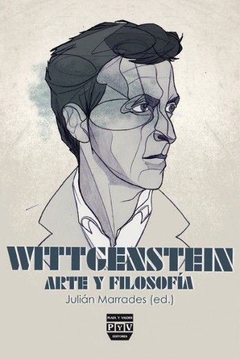 WITTGENSTEIN: ARTE Y FILOSOFIA. ARTE Y FILOSOFÍA