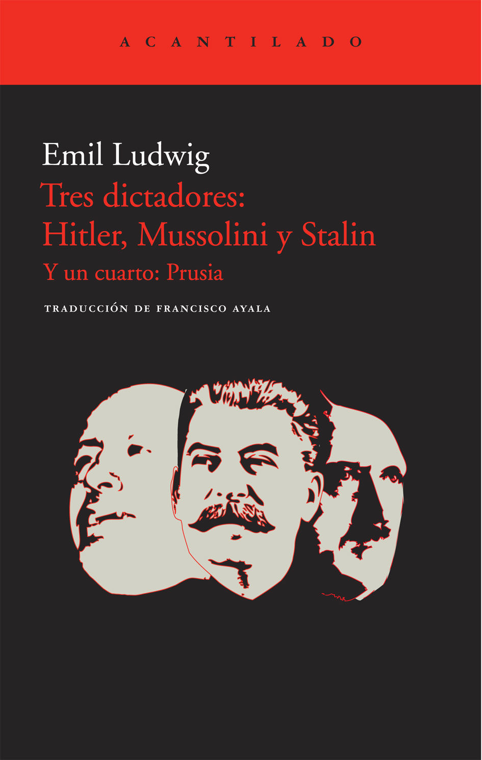 TRES DICTADORES: HITLER, MUSSOLINI Y STALIN. Y UN CUARTO: PRUSIA