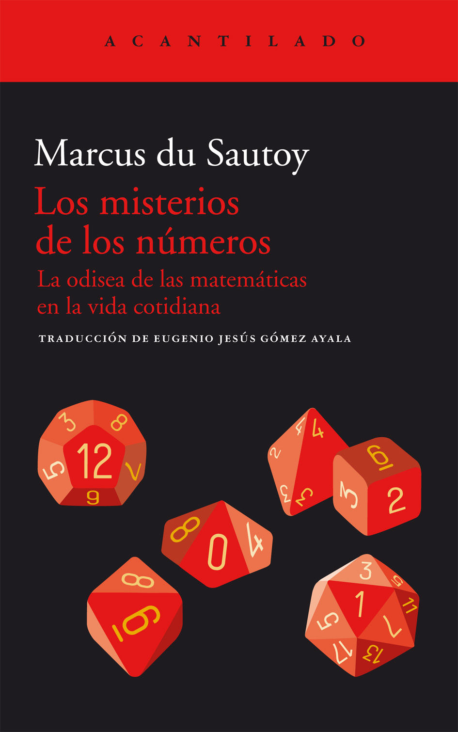 LOS MISTERIOS DE LOS NÚMEROS. LA ODISEA DE LAS MATEMÁTICAS EN LA VIDA COTIDIANA