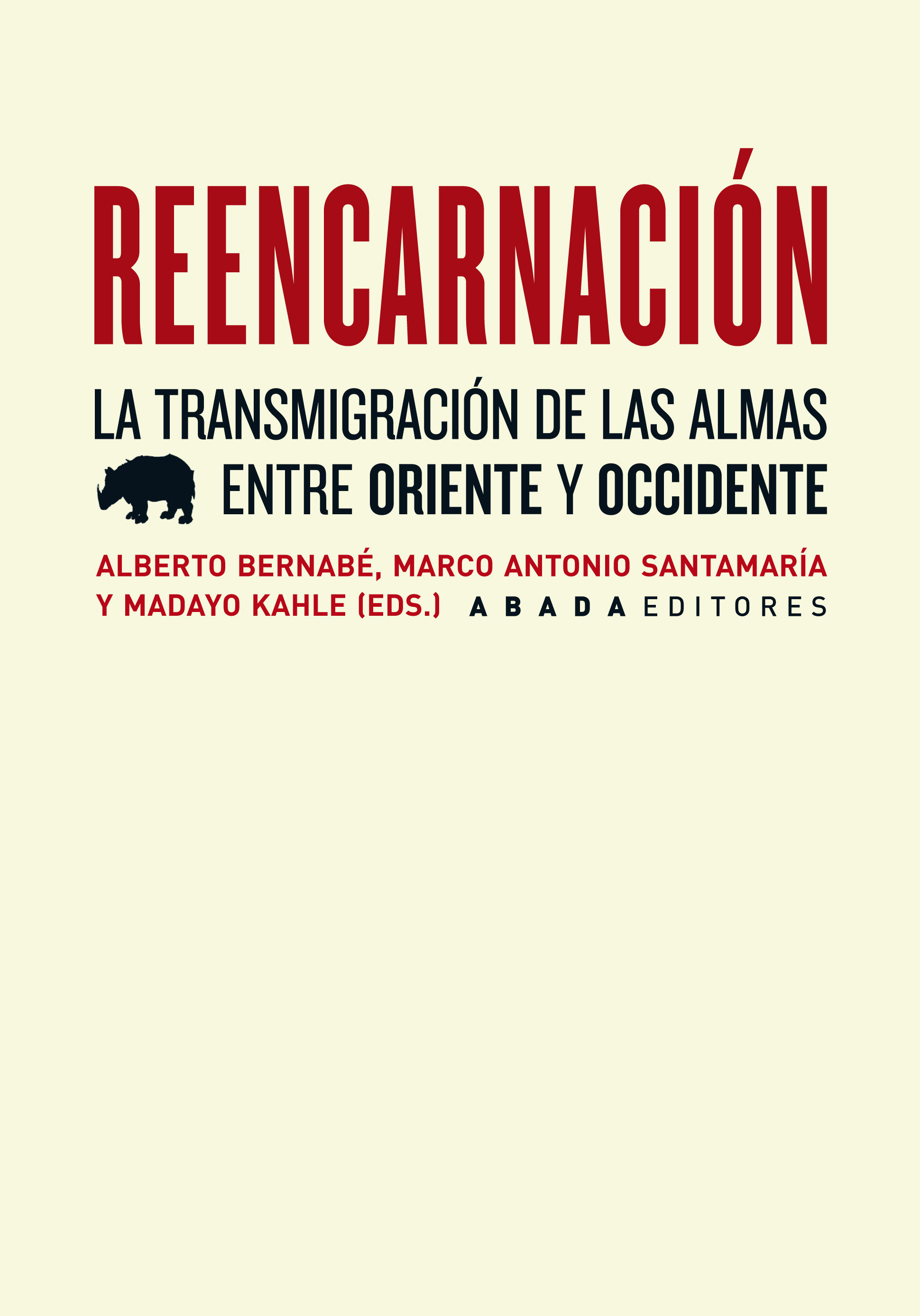 REENCARNACIÓN. LA TRANSMIGRACIÓN DE LAS ALMAS ENTRE ORIENTE Y OCCIDENTE