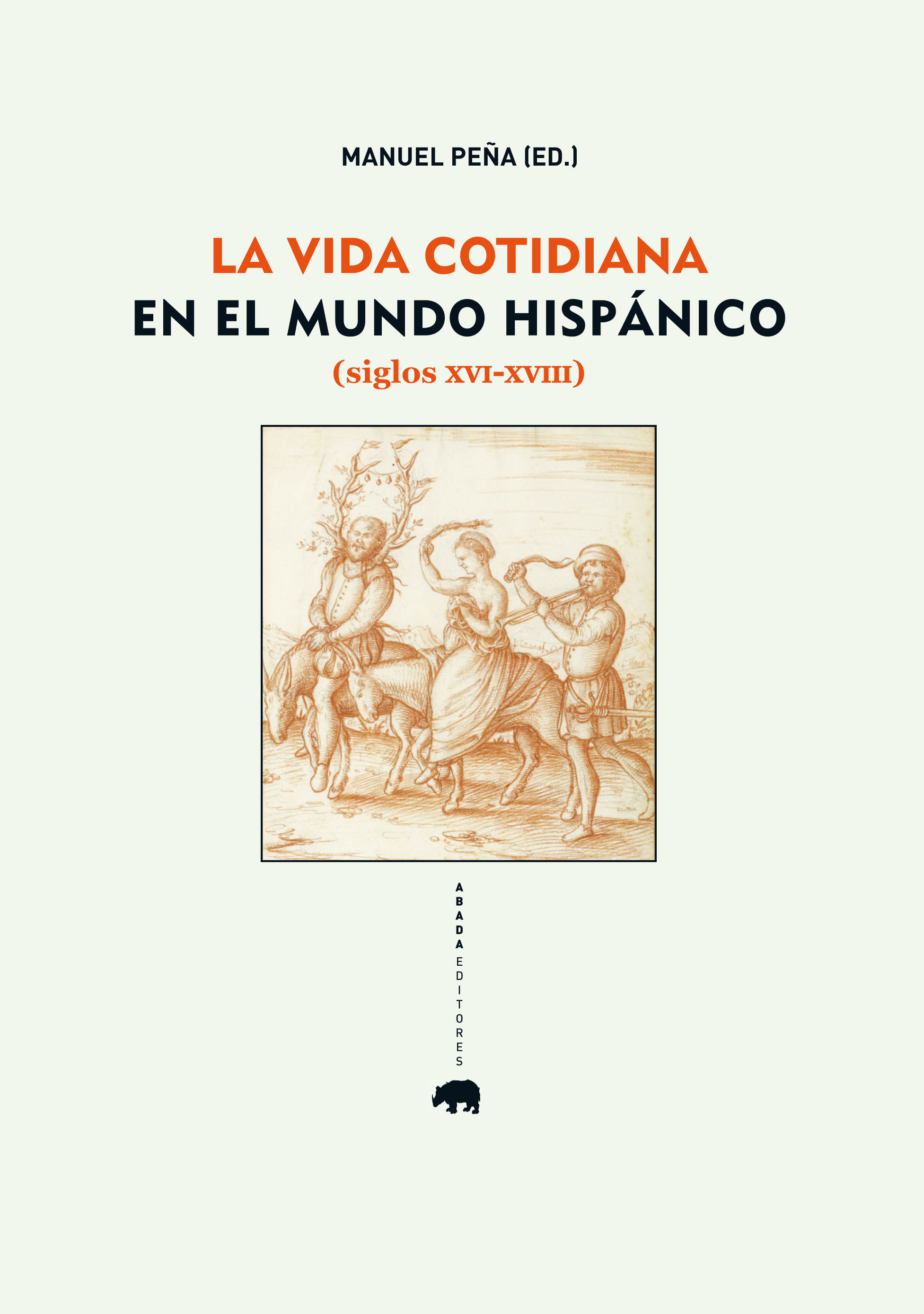 LA VIDA COTIDIANA EN EL MUNDO HISPÁNICO (SIGLOS XVI-XVIII). SIGLOS XVI-XVIII