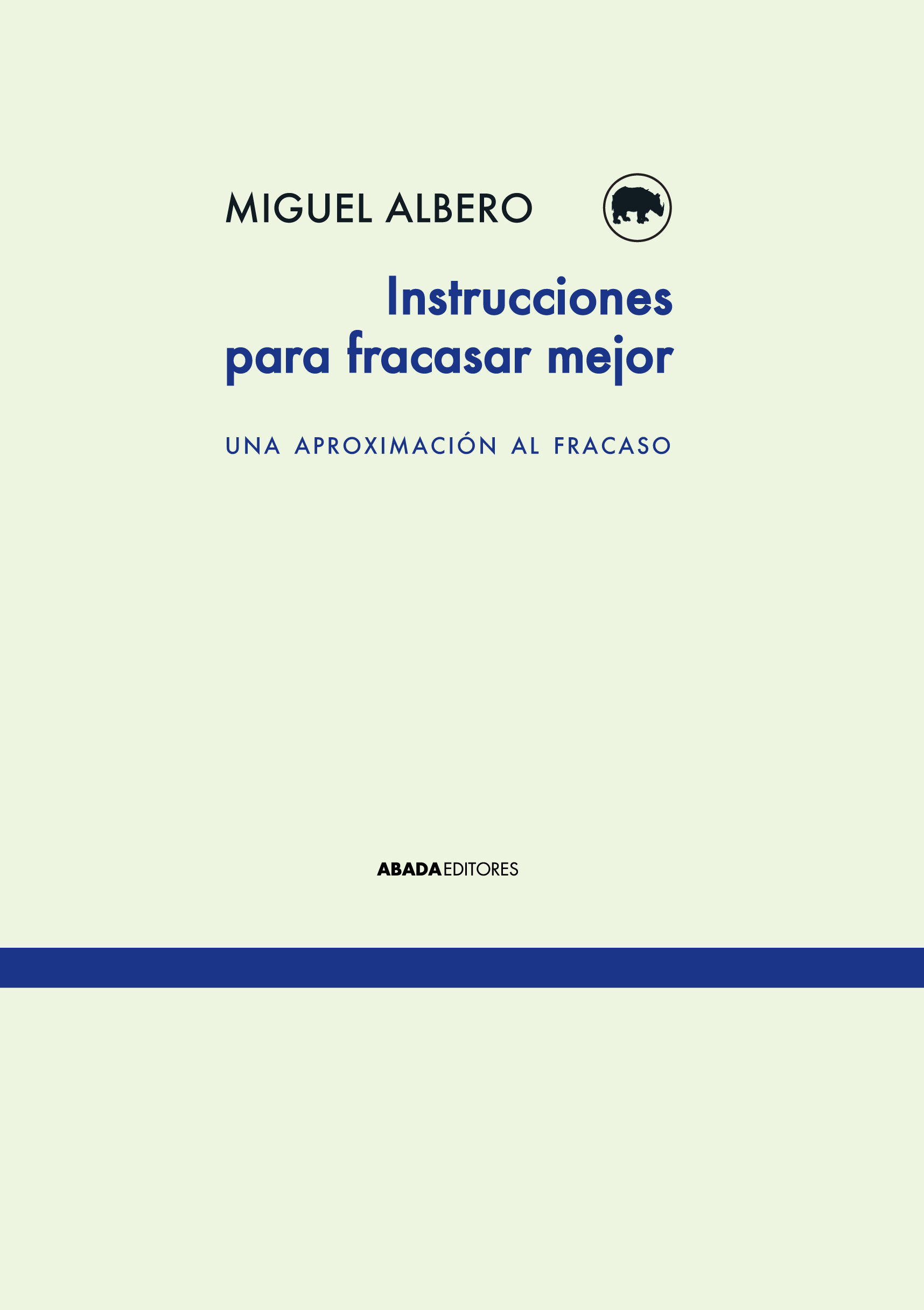 INSTRUCCIONES PARA FRACASAR MEJOR. UNA APROXIMACIÓN AL FRACASO