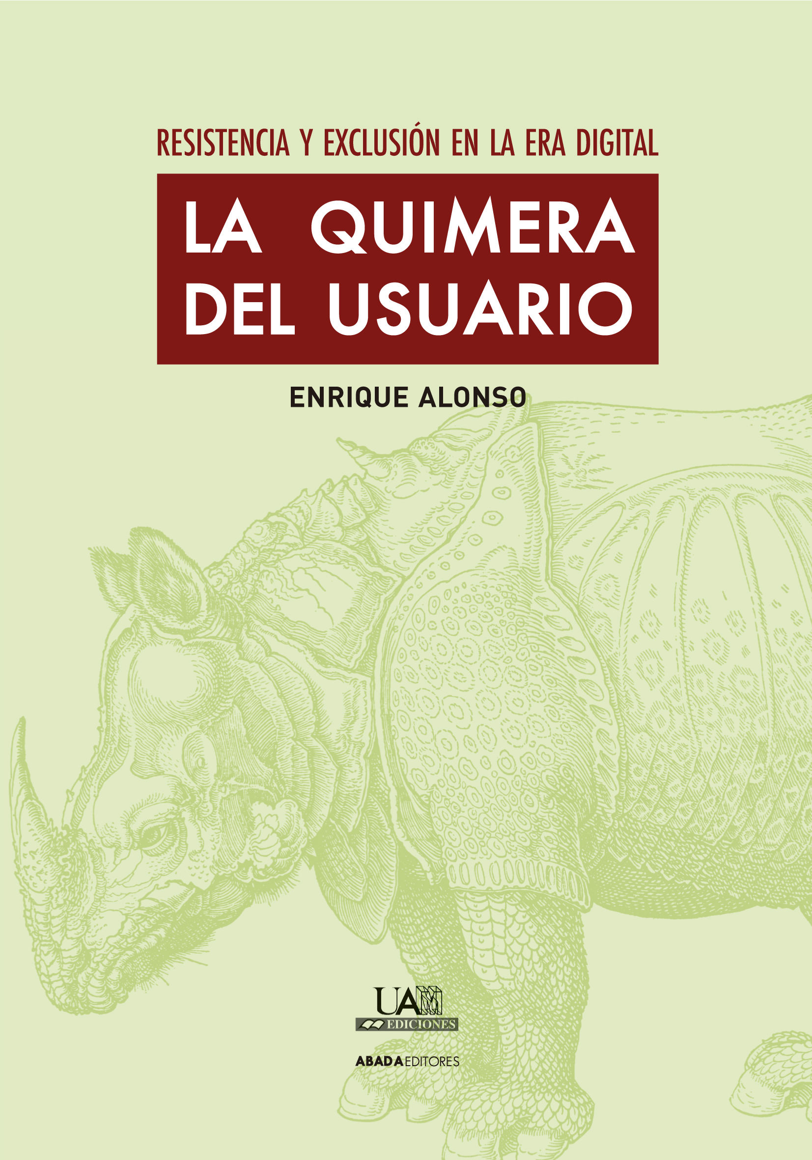 LA QUIMERA DEL USUARIO. RESISTENCIA Y EXCLUSIÓN EN LA ERA DIGITAL