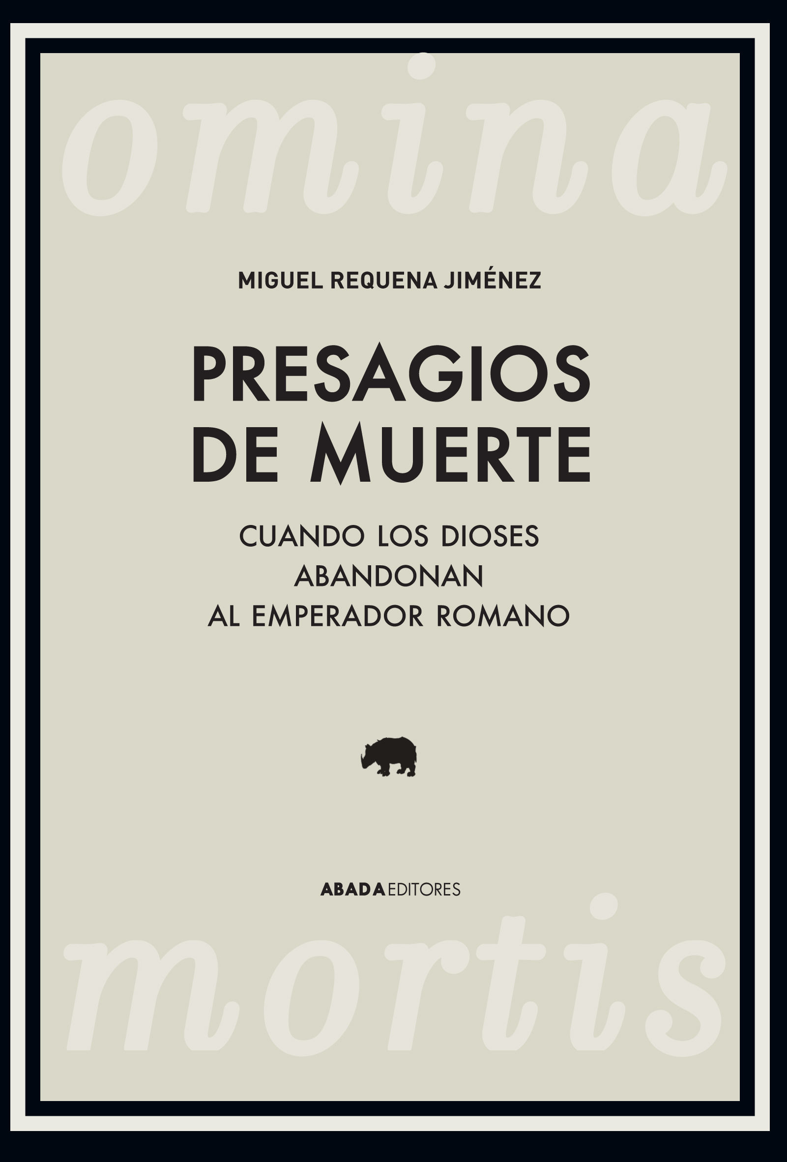 OMINA MORTIS / PRESAGIOS DE MUERTE. CUANDO LOS DIOSES ABANDONAN AL EMPERADOR ROMANO