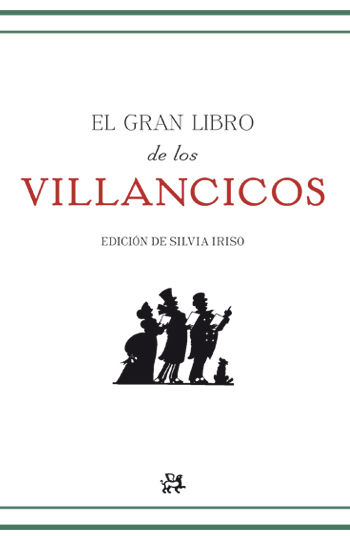 EL GRAN LIBRO DE LOS VILLANCICOS. DE SUS ORÍGENES A NUESTROS DÍAS