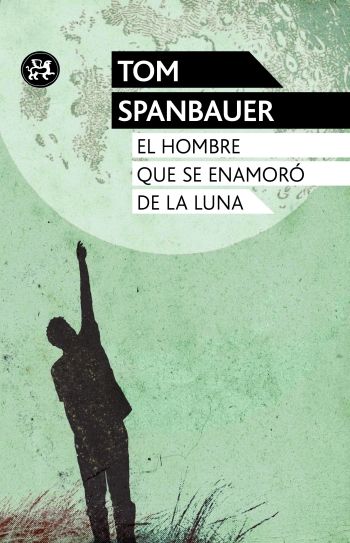 EL HOMBRE QUE SE ENAMORÓ DE LA LUNA. 