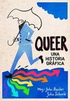 QUEER: UNA HISTORIA GRÁFICA. 