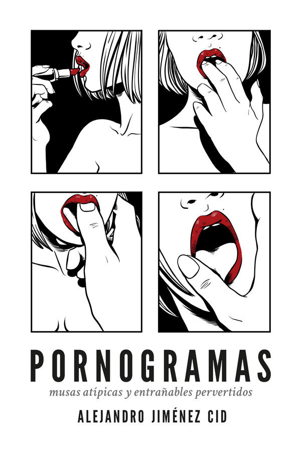 PORNOGRAMAS. MUSAS ATÍPICAS Y ENTRAÑABLES PERVERTIDOS