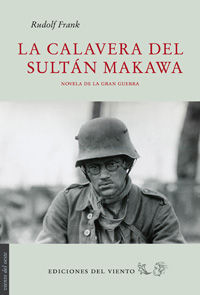 LA CALAVERA DEL SULTÁN MAKAWA. (NOVELA DE LA GRAN GUERRA)