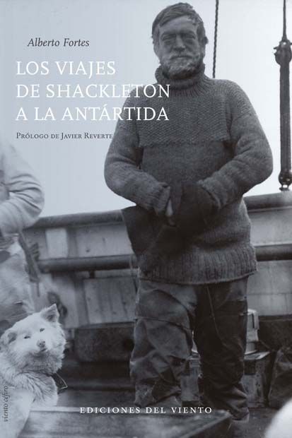 LOS VIAJES DE SHACKLETON A LA ANTÁRTIDA. PRÓLOGO DE JAVIER REVERTE