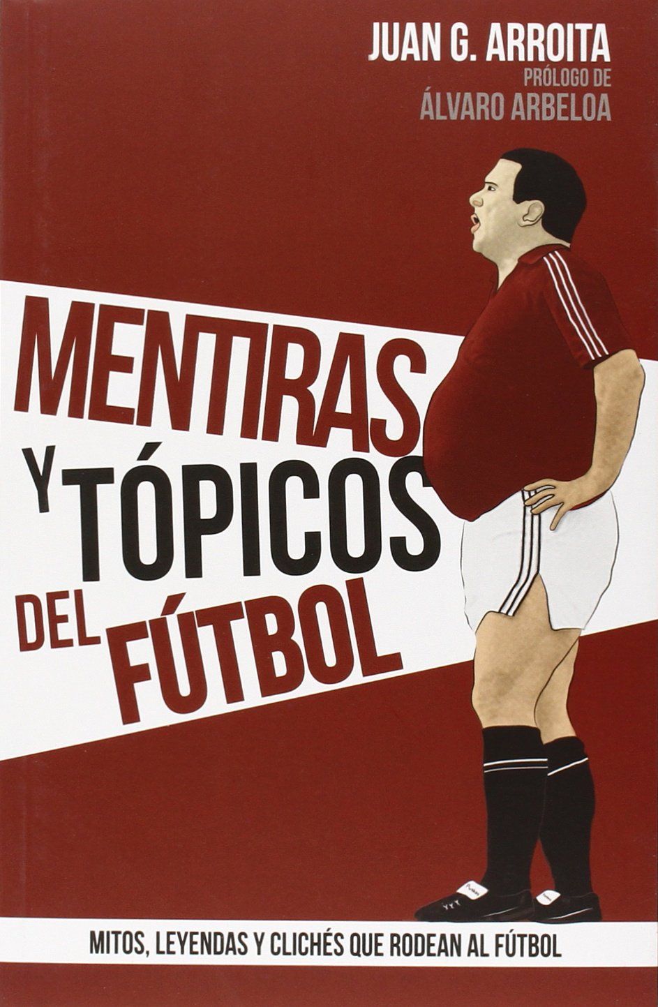 MENTIRAS Y TÓPICOS DEL FÚTBOL