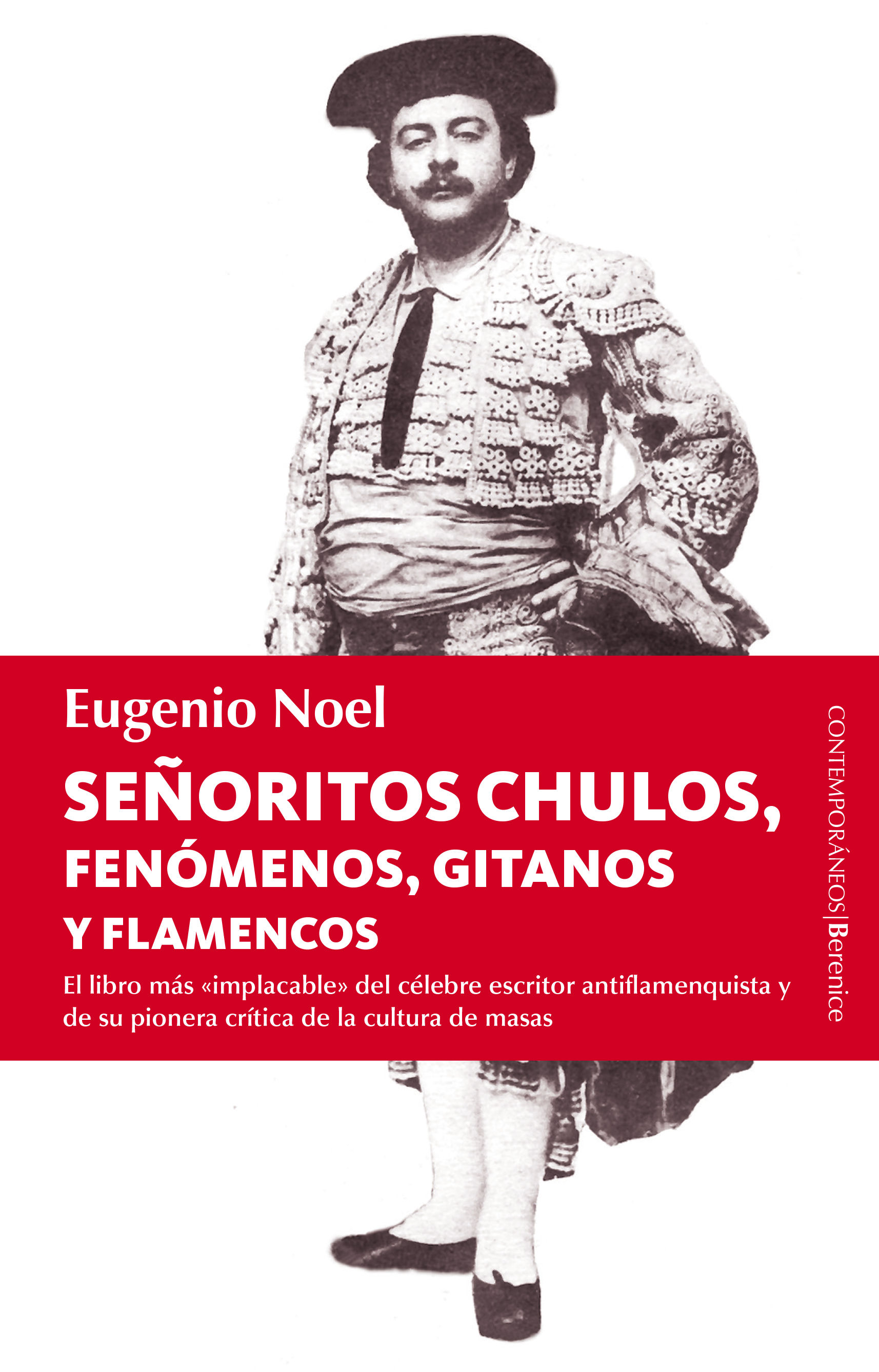 SEÑORITOS CHULOS, FENÓMENOS, GITANOS Y FLAMENCOS. 