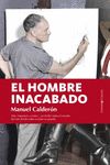 EL HOMBRE INACABADO