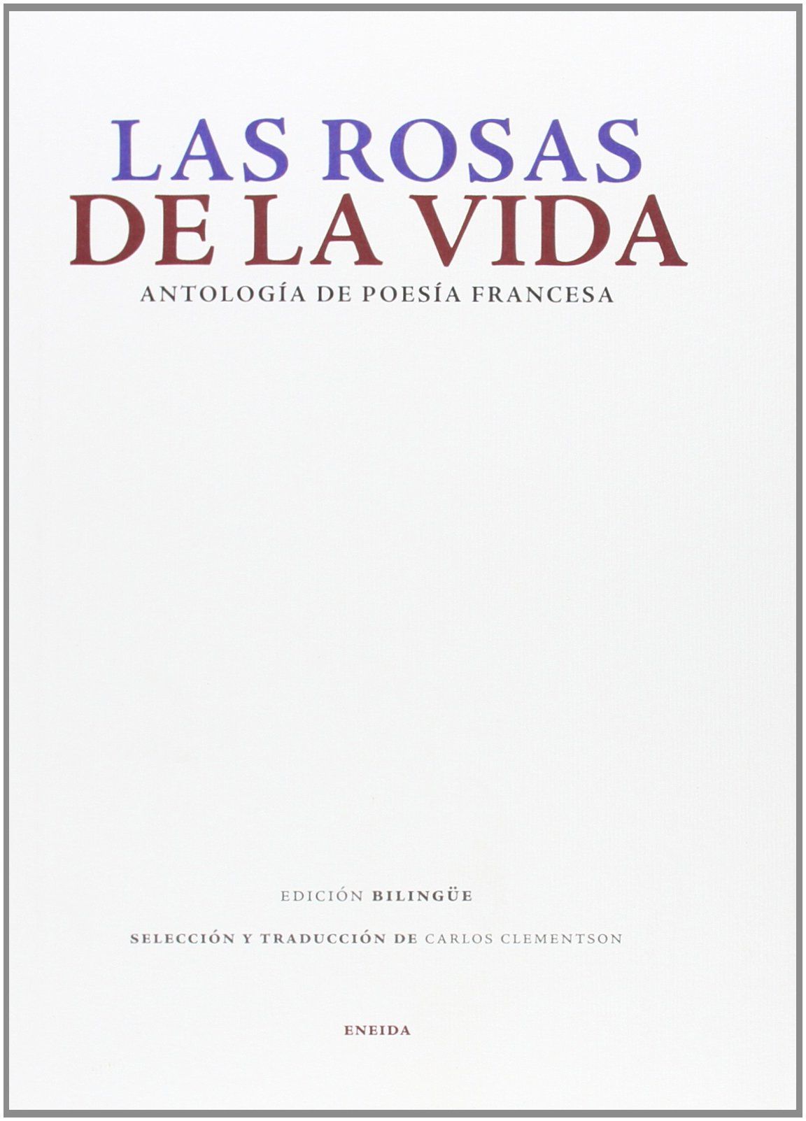 ANTOLOGIA DE POESÍA FRANCESA. ANTOLOGIA DE POESÍA FRANCESA. EDICIÓN BILINGÜE