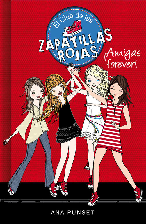 ¡AMIGAS FOREVER! (SERIE EL CLUB DE LAS ZAPATILLAS ROJAS 2).