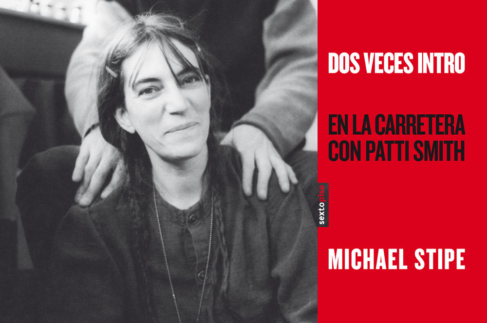 DOS VECES INTRO. EN LA CARRETERA CON PATTI SMITH