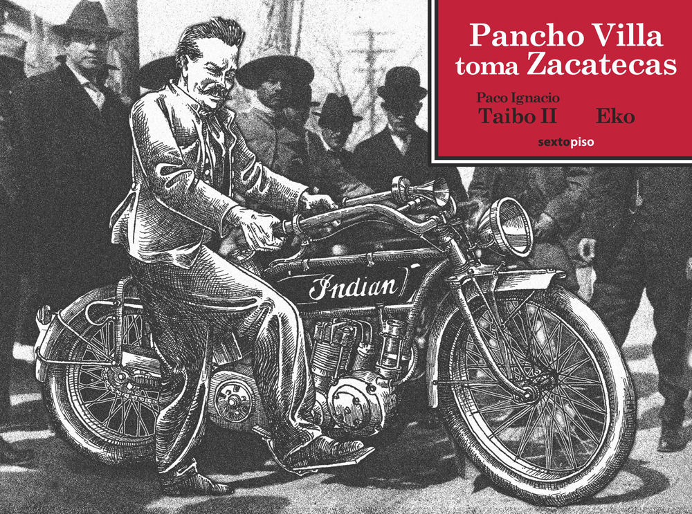 PANCHO VILLA TOMA ZACATECAS. 