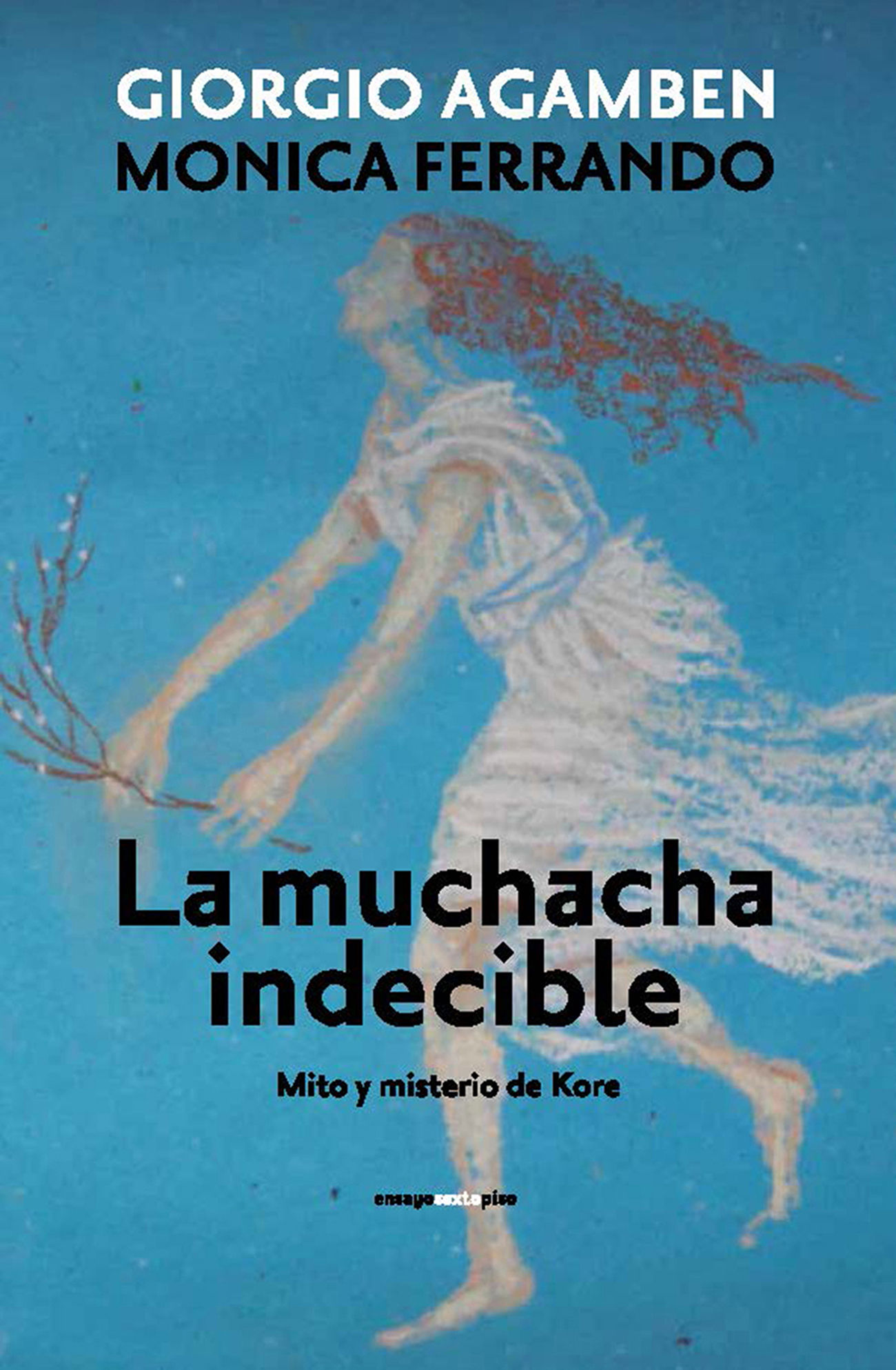 LA MUCHACHA INDECIBLE. MITO Y MISTERIO DE KORE