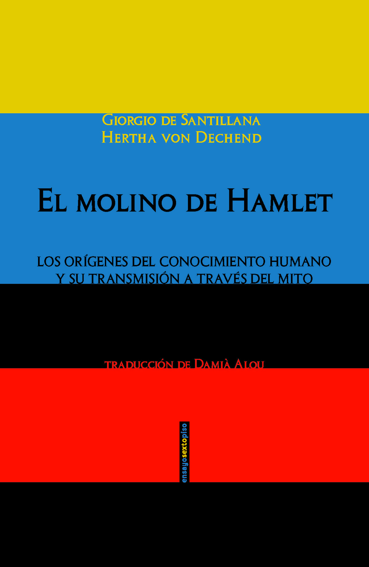 EL MOLINO DE HAMLET. LOS ORÍGENES DEL CONOCIMIENTO HUMANO Y SU TRANSMISIÓN A TRAVÉS DEL MITO