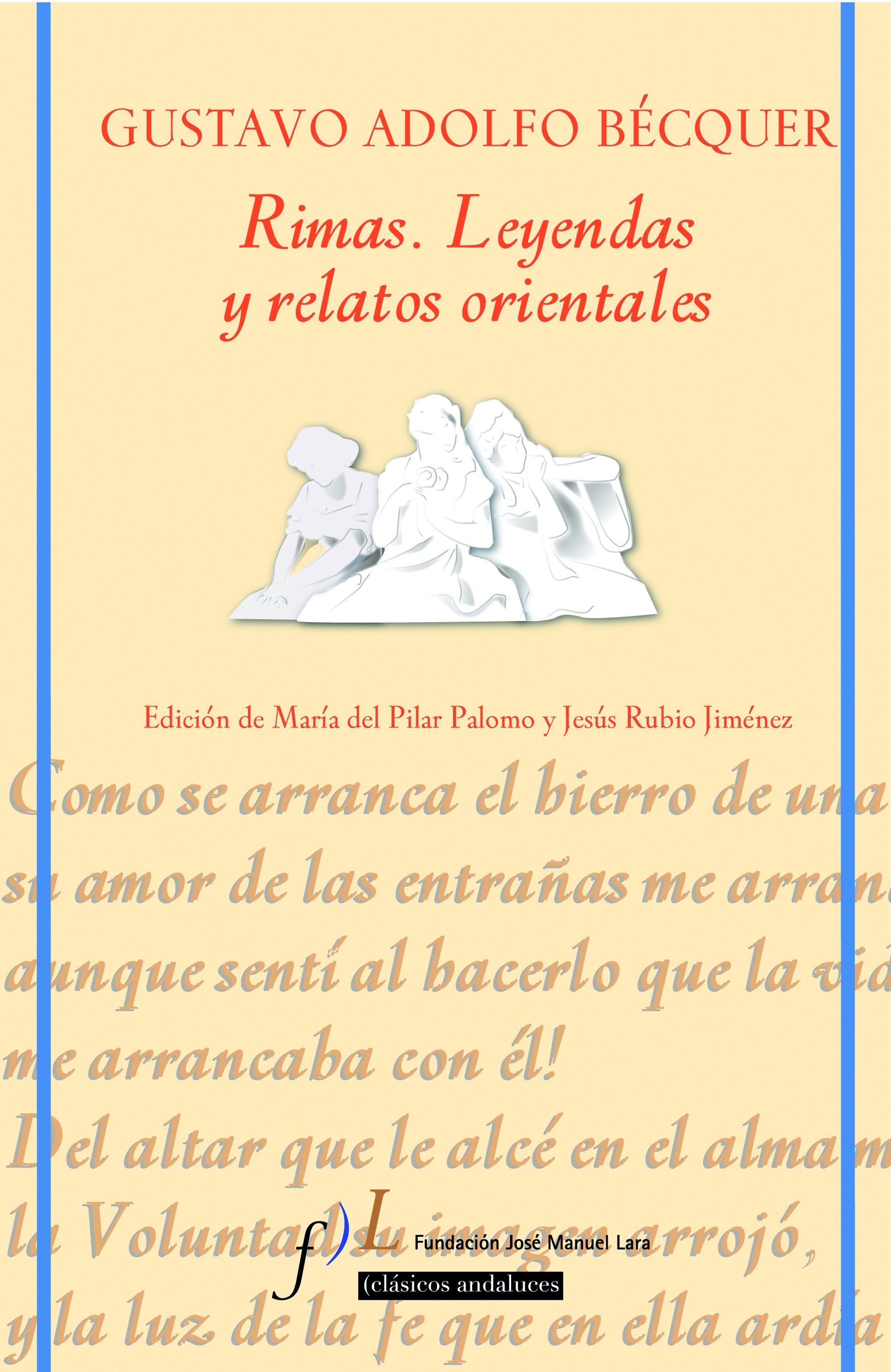 RIMAS. LEYENDAS Y RELATOS ORIENTALES. EDICIÓN DE MARÍA DEL PILAR PALOMO Y JESÚS RUBIO JIMÉNEZ