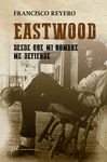 EASTWOOD. DESDE QUE MI NOMBRE ME DEFIENDE