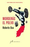 MORDERÁS EL POLVO. PREMIO FELIPE TRIGO DE NOVELA