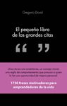 EL PEQUEÑO LIBRO DE LAS GRANDES CITAS. 1.750 FRASES MOTIVADORAS PARA EMPRENDEDORES DE LA PROPIA VIDA