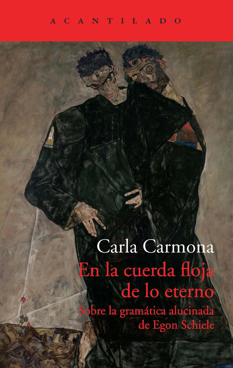 EN LA CUERDA FLOJA DE LO ETERNO. SOBRE LA GRAMÁTICA ALUCINADA DE EGON SCHIELE