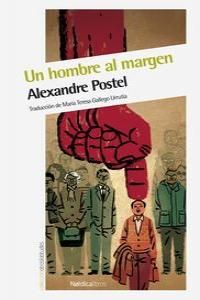 UN HOMBRE AL MARGEN. PREMIO GONCOURT PRIMERA NOVELA