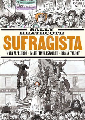 SALLY HEATHCOTE, SUFRAGISTA. (PREMIO DEL GREMIO DE LIBREROS DE MADRID 2015)