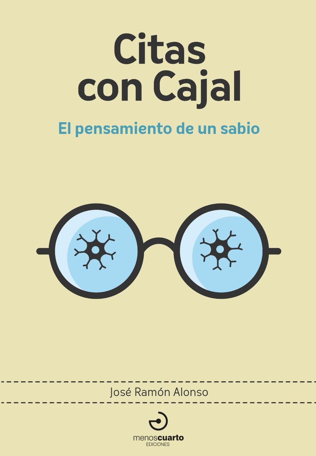 CITAS CON CAJAL. EL PENSAMIENTO DE UN SABIO