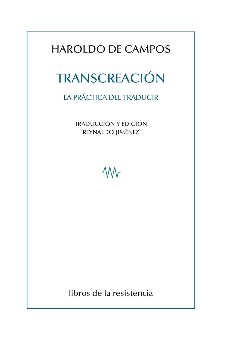 TRANSCREACIÓN. LA PRÁCTICA DEL TRADUCIR