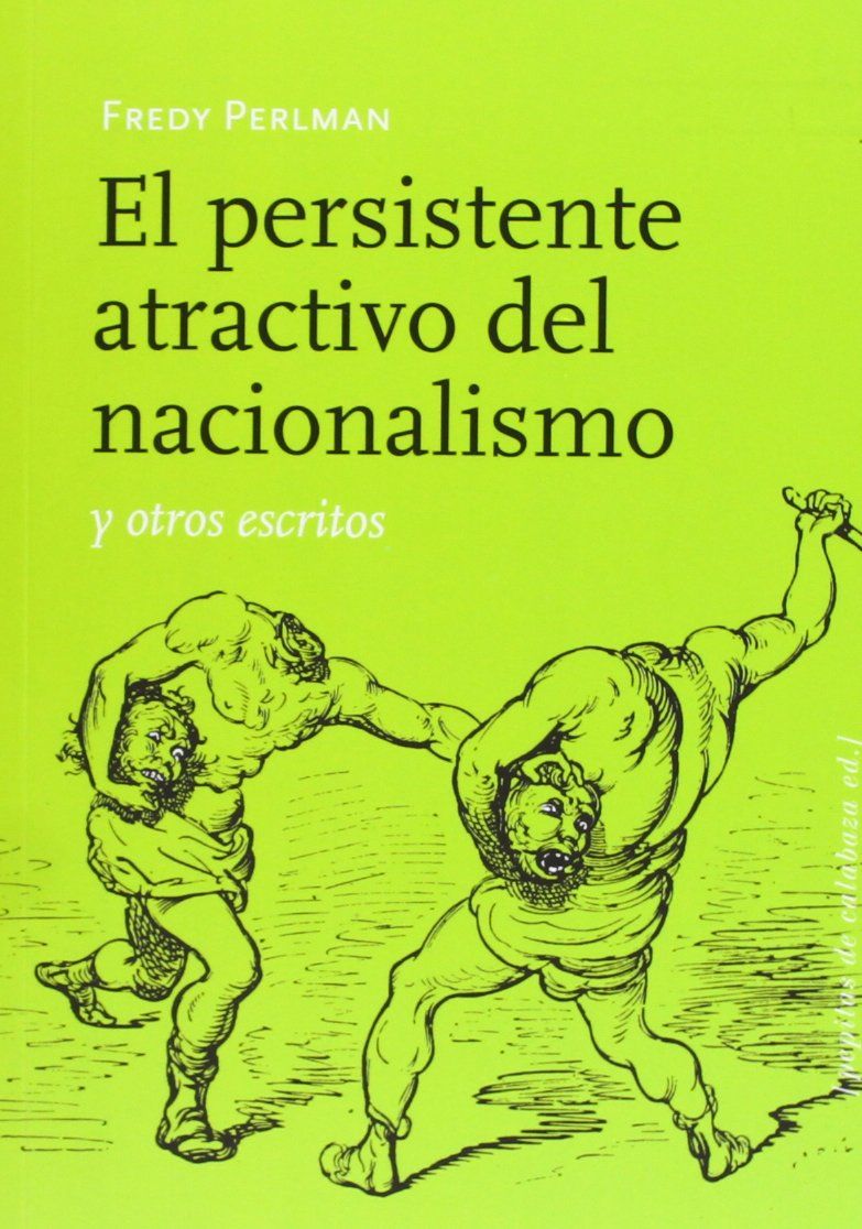 EL PERSISTEN ATRACTIVO DEL NACIONALISMO Y OTROS ESCRITOS