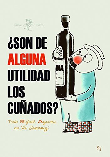 ¿SON DE ALGUNA UTILIDAD LOS CUÑADOS?. TODO AZCONA EN LA CODORNIZ. VOLUMEN II: (1956-1958)