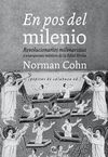 EN POS DEL MILENIO. REVOLUCIONARIOS MILENARISTAS Y ANARQUISTAS MÍSTICOS DE LA EDAD MEDIA