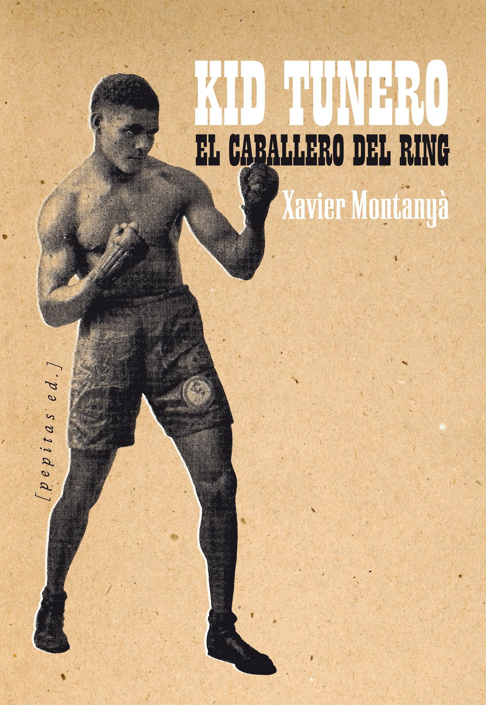 KID TUNERO, EL CABALLERO DEL RING. 