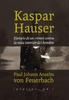 KASPAR HAUSER. EJEMPLO DE UN CRIMEN CONTRA LA VIDA INTERIOR DEL HOMBRE