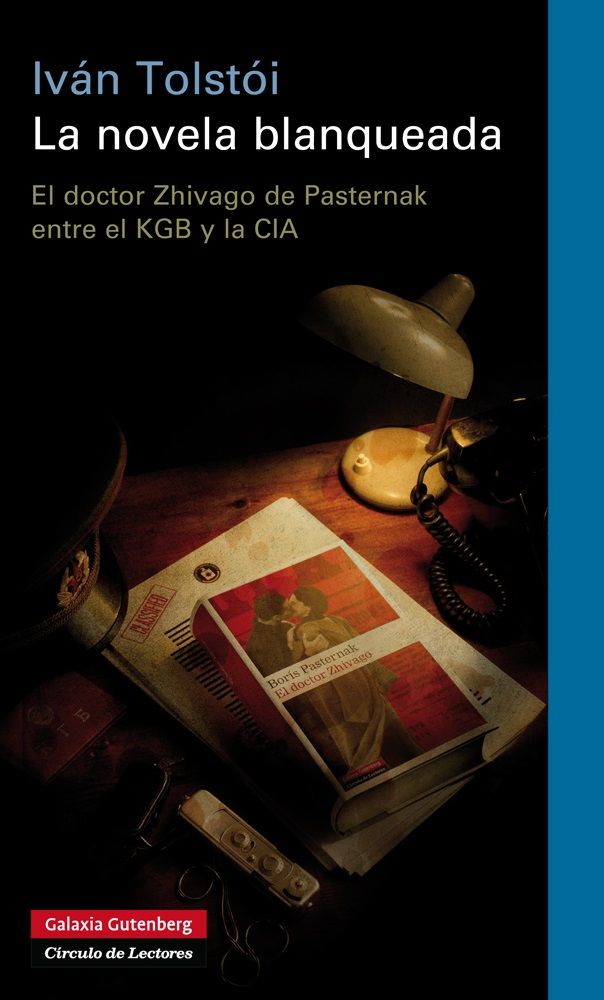 LA NOVELA BLANQUEADA. EL DOCTOR ZHIVAGO DE PASTERNAK ENTRE EL KGB Y LA CIA