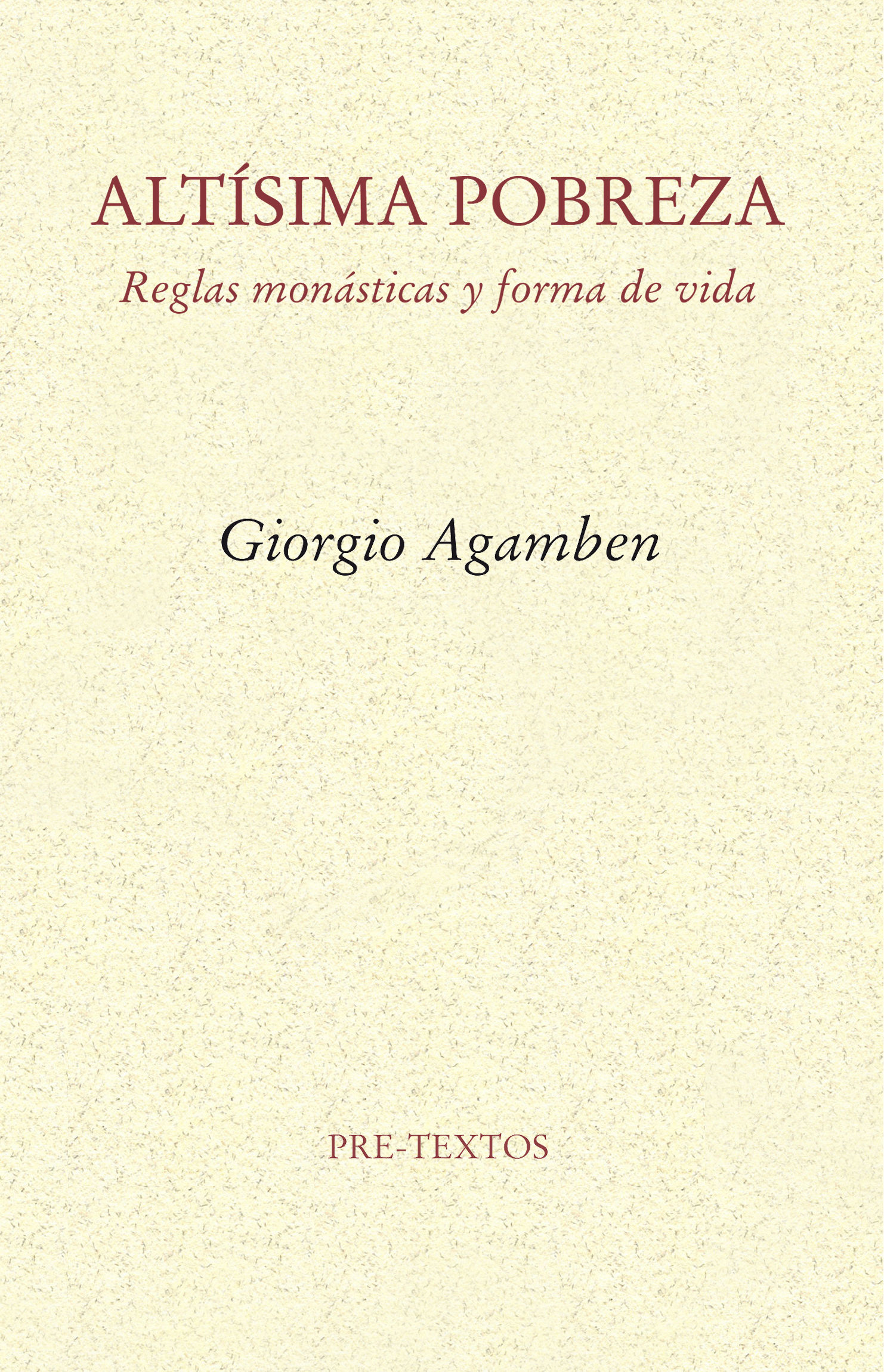 ALTÍSIMA POBREZA. REGLAS MONÁSTICAS Y FORMA DE VIDA (HOMO SACER, IV, 1)