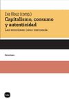 CAPITALISMO, CONSUMO Y AUTENTICIDAD. LAS EMOCIONES COMO MERCANCÍA