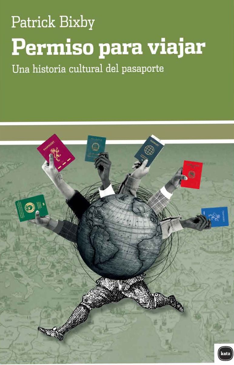 PERMISO PARA VIAJAR. UNA HISTORIA CULTURAL DEL PASAPORTE