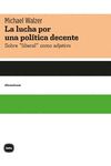 LA LUCHA POR UNA POLI´TICA DECENTE