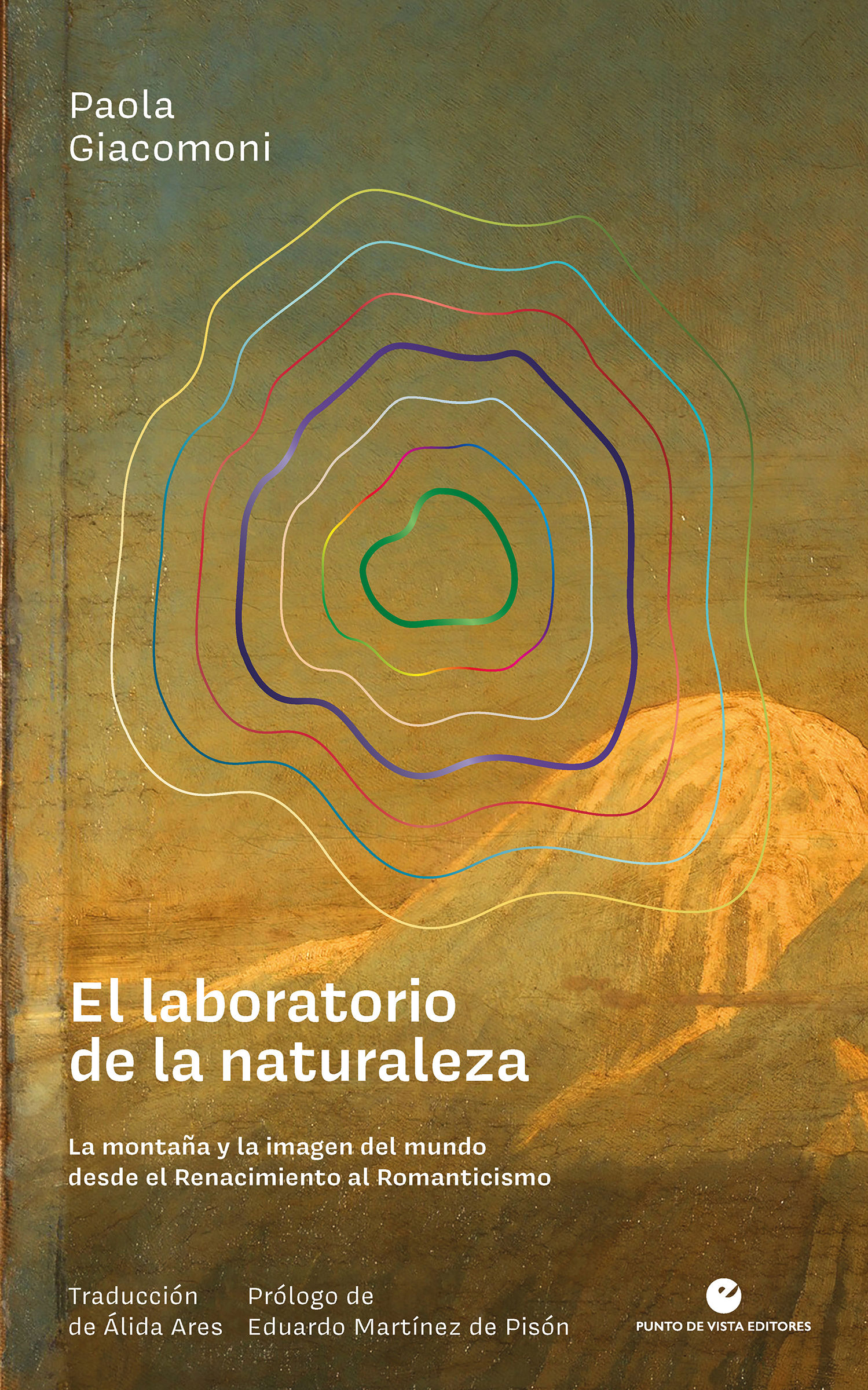 EL LABORATORIO DE LA NATURALEZA. LA MONTAÑA Y LA IMAGEN DEL MUNDO DESDE EL RENACIMIENTO AL ROMANTICISMO