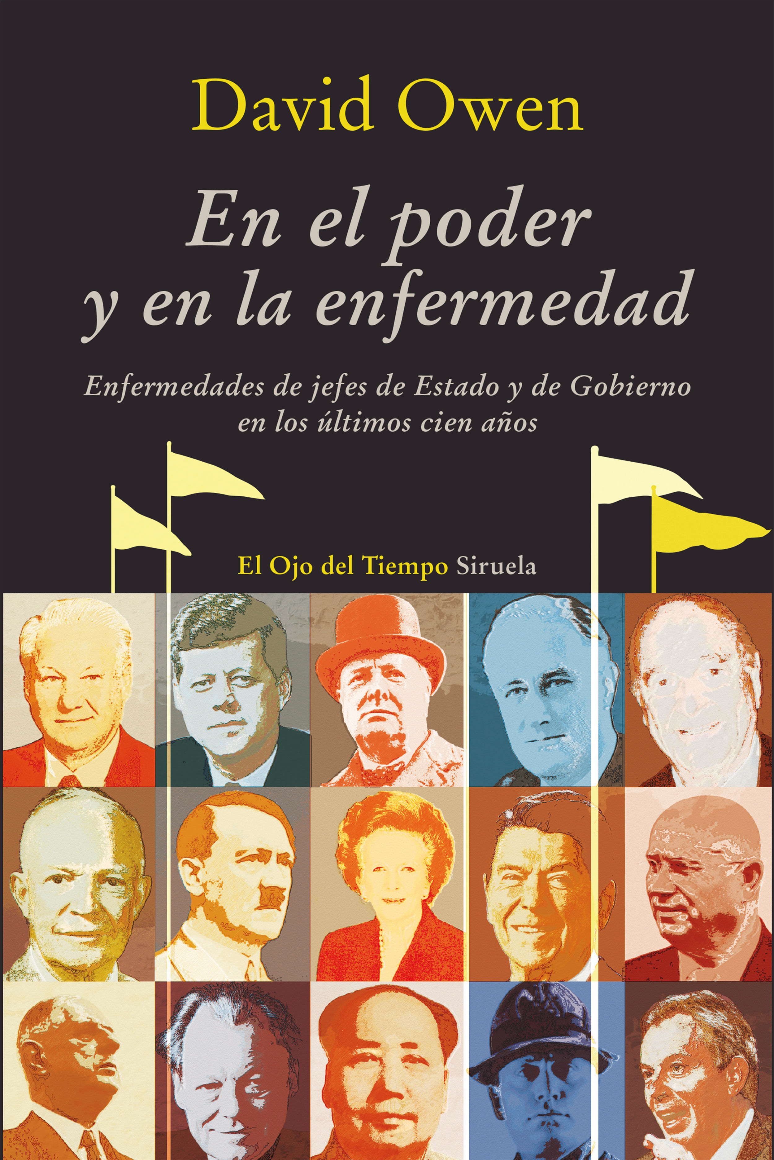 EN EL PODER Y EN LA ENFERMEDAD. ENFERMEDADES DE JEFES DE ESTADO Y DE GOBIERNO EN LOS ÚLTIMOS CIEN AÑOS