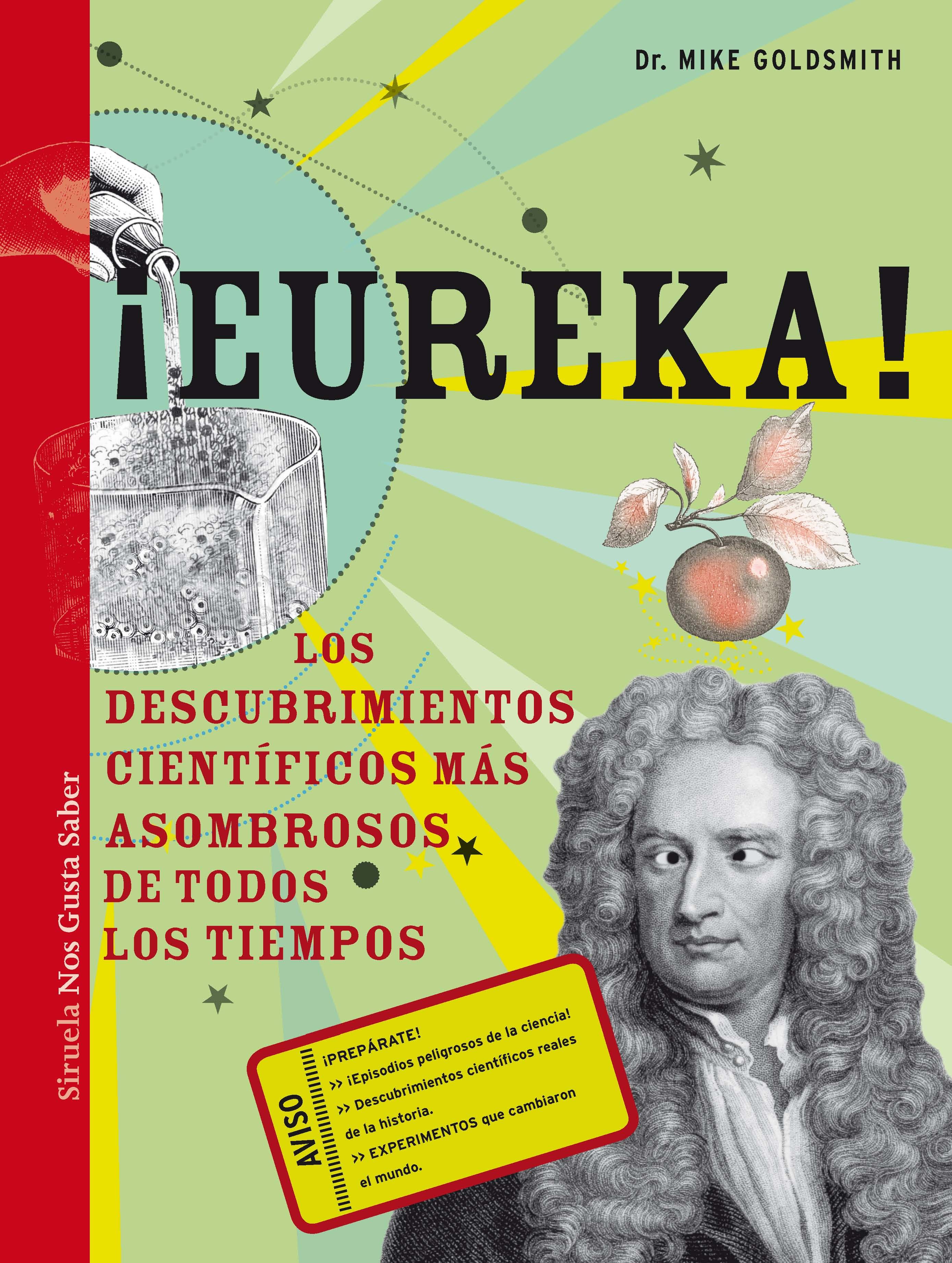 ¡EUREKA!. LOS DESCUBRIMIENTOS CIENTÍFICOS MÁS ASOMBROSOS DE TODOS LOS TIEMPOS