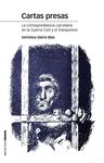 CARTAS PRESAS. LA CORRESPONDENCIA CARCELARIA EN LA GUERRA CIVIL Y EL FRANQUISMO